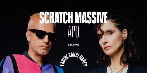 Scratch Massive + APO \u2022 L'Autre Canal Nancy