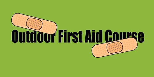 Outdoor First Aid Course (2-Day) & Refresher Course (1-Day)