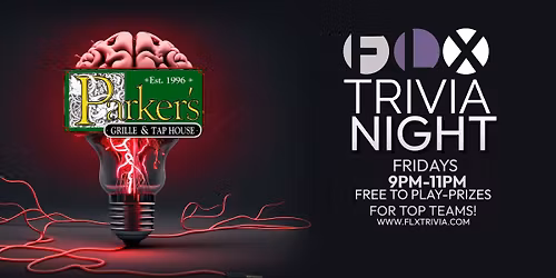 FLX Trivia @ Parkers Grille & Taphouse Fridays 9PM