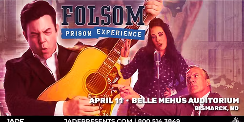 Folsom Prison Experience | Bismarck, ND