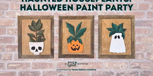 Haunted Houseplants: Halloween Paint Party