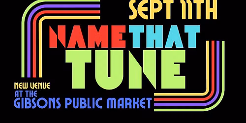 NAME THAT TUNE at The Gibsons Public Market