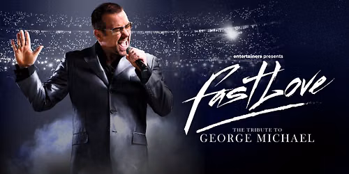 Fastlove - The Tribute To George Michael