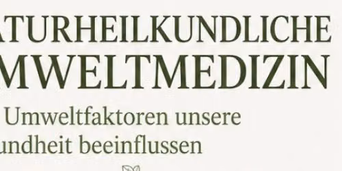 NATURHEILKUNDLICHE UMWELTMEDIZIN