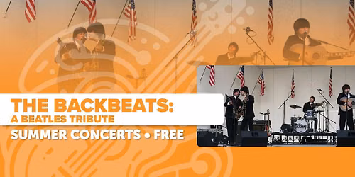 Outdoor Summer Concerts: The BackBeats \u2013 Beatles Tribute
