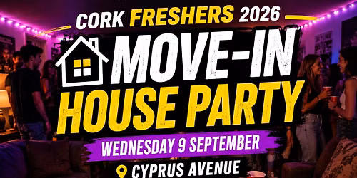 Cork Freshers Move In House Party 2026