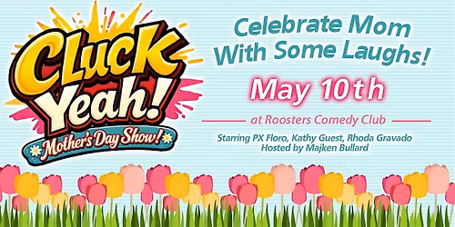 Cluck Yeah! Mother's Day Comedy Show