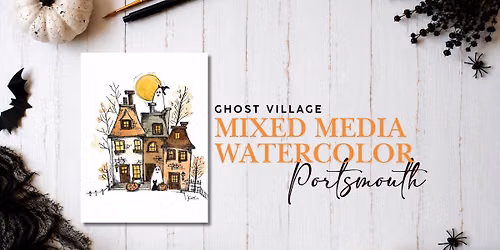 Ghost Village | Mixed Media Watercolor Paint Night | Portsmouth