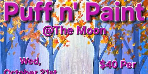 Puff n' Paint October 21st (18+)