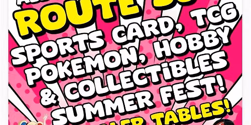 Route 50 Sports Cards, TCG, Pokemon, Hobby & Collectibles Summer Fest