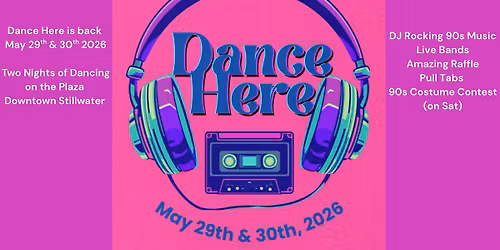 Fri May 29 & Sat May 30 - Dance Here 2026 - Free Live Music & Dancing Downtown Stillwater