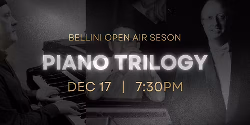 [95% booked] Piano Trilogy at Bellini