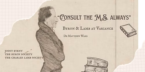 Consult the M.S. always\u2019: Byron and Lamb at Variance