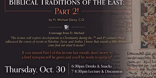 Oratory Lecture Series: Biblical Traditions of the East PART 2!