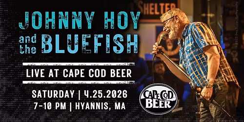 Johnny Hoy & The Bluefish LIVE at Cape Cod Beer!