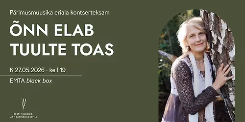 P\u00e4rimusmuusika eriala kontserteksam \u201e\u00d5nn elab tuulte toas\u201c. Helena Trei (laul, viiul)