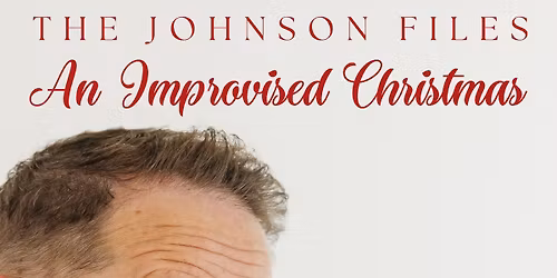 The Johnson Files: An Improvised Christmas
