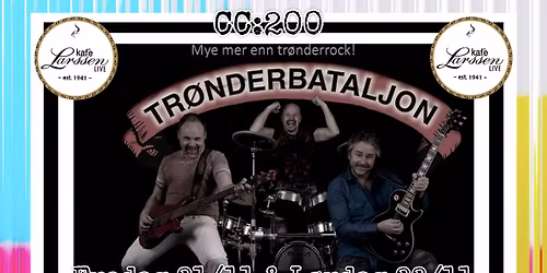 Tr\u00f8nderbataljon LIVE @ Kaf\u00e9 Larssen Fredag 21\/11 & L\u00f8rdag 22\/11 fra kl.22 