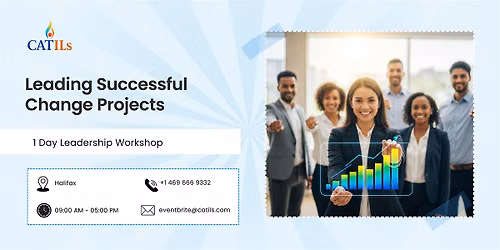 Leading Successful Change Projects \u2013 1 Day Leadership Workshop in Halifax