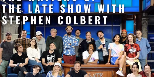 The Late Show w\/ Stephen Colbert's Writers Present: A Night of Comedy