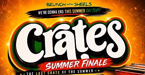 CRATES by Brunch With Sherls: The Summer Finale