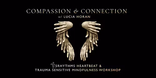 Compassion & Connection - 5Rhythms Workshop w\/ Lucia Horan