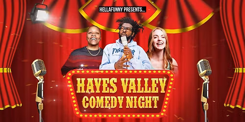 Hayes Valley Comedy Night at SF's Newest Comedy Club (Free with RSVP!)
