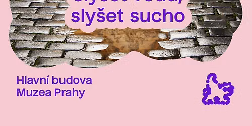 Zvukov\u00e1 proch\u00e1zka: Sly\u0161et vodu, sly\u0161et sucho