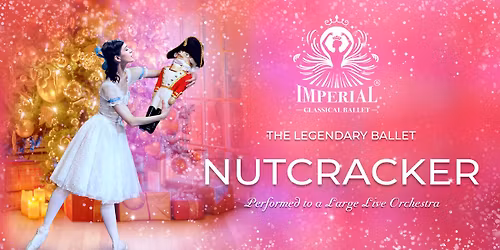 The Imperial Classical Ballet presents The Nutcracker