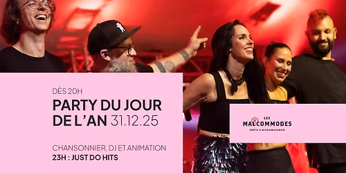 PARTY DU JOUR DE L'AN AVEC JUST DO HITS AUX MALTCOMMODES