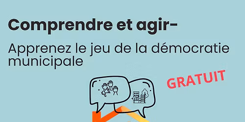 Comprendre et agir - Apprenez le jeu de la d\u00e9mocratie municipale 