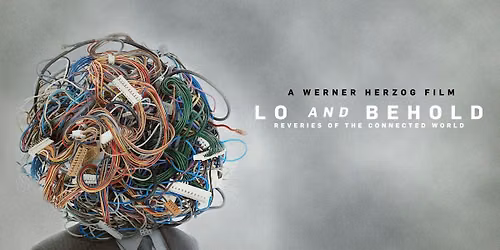 Lo and Behold Film Screening