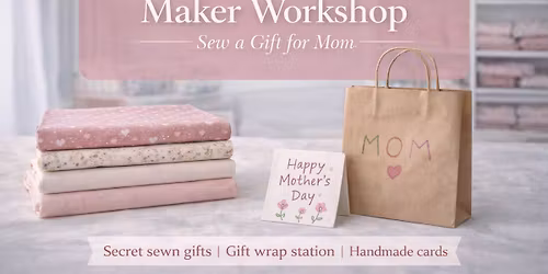 Mother's Day Maker Workshop