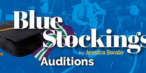 Blue Stockings - Auditions