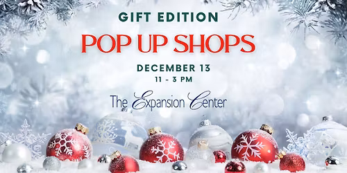 Pop Up Shops @ The Expansion Center: Gift Edition
