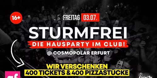 STURMFREI DIE HAUSPARTY IM CLUB @COSMOPOLAR ERFURT