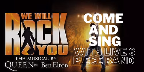 Come & Sing: WE WILL ROCK YOU!