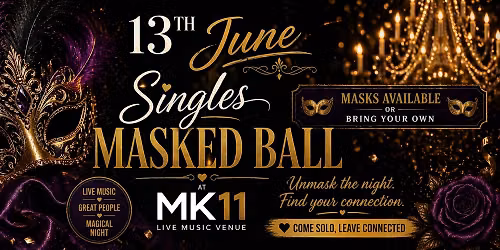 Singles Masked Ball (Free Entry) - MK11 Milton Keynes - 13.06.26