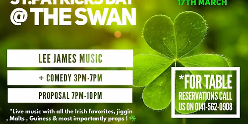ST.PATRICKS DAY @ the SWAN - LEE JAMES + PROPOSAL (bringing you all the Irish favs )