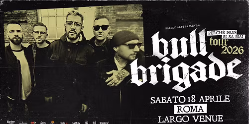 Bull Brigade | Perch\u00e8 Non Si Sa Mai Tour 2026 | Live in Roma