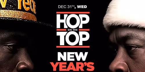 Hop on The Top - Hip Hop New Year's Eve 2025