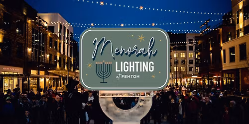 Menorah Lighting at Fenton \u2013 Celebrate the Festival of Lights!