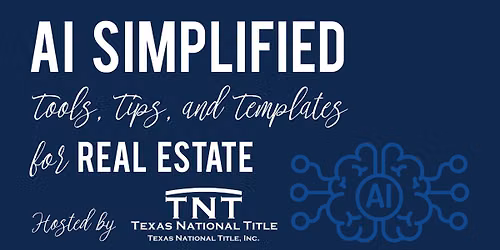 AI Simplified: Tools, Tips and Templates for Real Estate