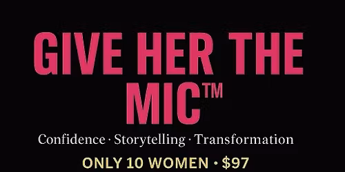 Give Her The Mic