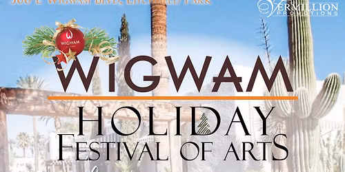 Wigwam Holiday Festival of Arts