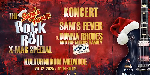 THE SAM'S FEVER ROCK'N'ROLL XMAS SPECIAL w\/ The Morris Family | Kulturni dom Medvode | 20.12.2025