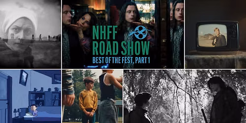 NH Film Festival - NHFF Road Show: Best of the Fest Part 1