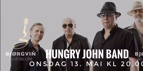 HUNGRY JOHN BAND \/\/ BJ\u00d8RGVIN BLUESKLUBB