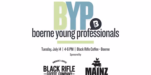 Boerne Young Professionals - Sponsored by Black Rifle Coffee Co. & Mainz Meat Market