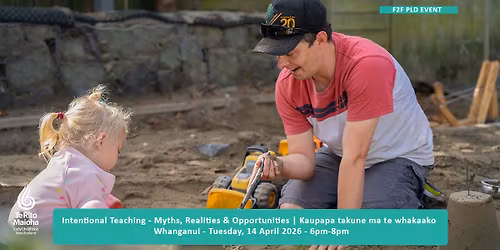 Intentional Teaching: Myths, Realities and Opportunities - Whanganui
